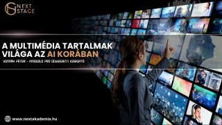A multimédia tartalmak világa az AI korában